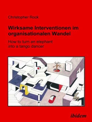 cover image of Wirksame Intervention im Organisationalen Wandel--How to turn an Elephant into a tango dancer